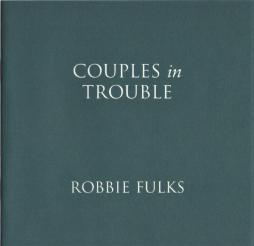 Couples In Trouble di Robbie Fulks - CD