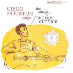 Cisco Houston Sings The Songs Of Woody Guthrie di Cisco Houston - CD