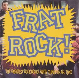 Frat Rock! The Greatest Rock 'N' Roll Party Tunes Of All Times di Various - CD