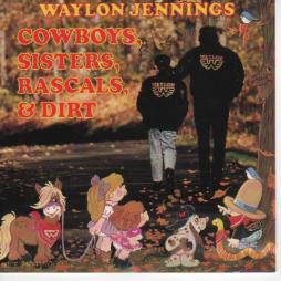 Cowboys, Sisters, Rascals & Dirt di Waylon Jennings