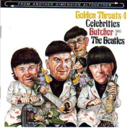 Golden Throats 4 : Celebrities Butcher Songs Of The Beatles di Various - CD