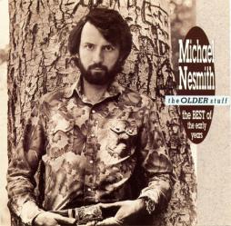 The Older Stuff - The Best Of The Early Years di Michael Nesmith - CD