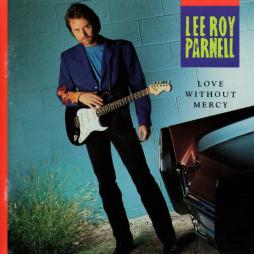 Love Without Mercy di Lee Roy Parnell - CD