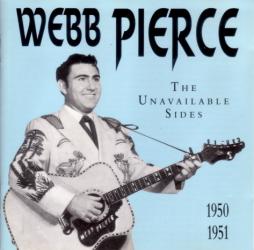 The Unavailable Sides 1950-1951 di Webb Pierce - CD