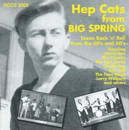 Hep Cats From Big Spring - Texas Rock 'n' Roll From The 50's And 60's di Various - CD