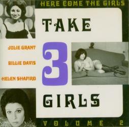 Take 3 Girls: Here Come The Girls Volume 2  di Julie Grant / Billie Davis / Helen Shapiro - CD