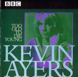 Too Old To Die Young di Kevin Ayers