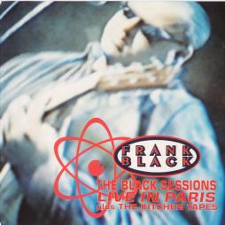The Black Sessions - Live In Paris - Plus The Kitchen Tapes di Frank Black - CD