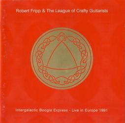 Intergalactic Boogie Express - Live In Europe 1991 di Robert Fripp - CD