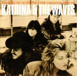 Walking On Sunshine - The Greatest Hits Of Katrina & The Waves di Katrina And The Waves - CD