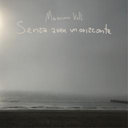Senza Aver Un Orizzonte di Massimo Valli - CD