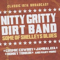 Some Of Shelly's Blues di Nitty Gritty Dirt Band - CD