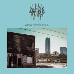 Who Loves The Sun di Chat Pile - CD