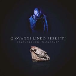 Percuotendo, In Cadenza di Giovanni Lindo Ferretti - CD Percuotendo, In Cadenza di Giovanni Lindo Ferretti - CD