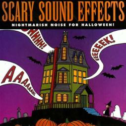 Scary Sound Effects: Nightmarish Noise For Halloween di Various - CD