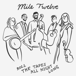 Roll The Tapes All Night Long di Mile Twelve - CD
