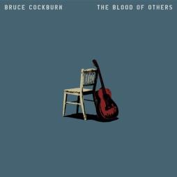 The Blood Of Others di Bruce Cockburn - CD