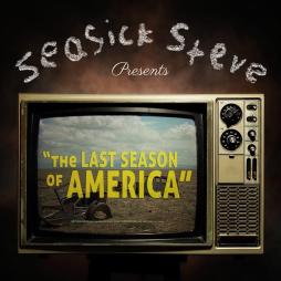 The Last Season Of America di Seasick Steve - CD