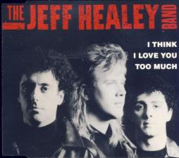 I Think I Love You Too Much di Jeff Healey Band