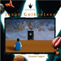 Goazen Lagun di Joxan Goikoetxea - CD Goazen Lagun di Joxan Goikoetxea - CD