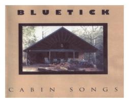 Cabin Songs di Bluetick - CD