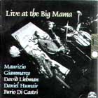 Live At The Big Mama di Giammarco  Liebman  Di Castri - CD