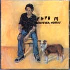 Whatever, Mortal di Papa M - CD