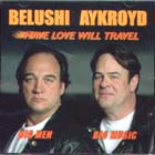 Have Love Will Travel di Belushi & Aykroyd - CD Have Love Will Travel di Belushi & Aykroyd - CD