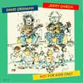 Not For Kids Only di Jerry Garcia/David Grisman