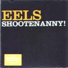 Shootenanny! di Eels - CD