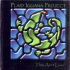 This Ain't Livin' di Plaid Iguana Project - CD