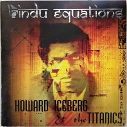 Hindu Equations di Howard Iceberg And The Titanics - CD