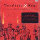 Between The Never And The Now di Vendetta Red - CD