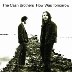 How_Was_Tomorrow-Cash_Brothers How_Was_Tomorrow-Cash_Brothers