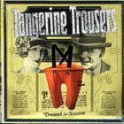 Dressed For Success di Tangerine Trousers - CD