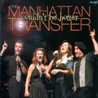Couldn't Be Hotter di Manhattan Transfer - CD