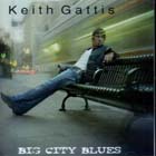 Big City Blues di Keith Gattis - CD