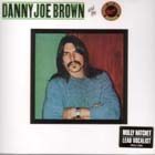 Danny Joe Brown And The Djb Band di Danny Joe Brown - CD Danny Joe Brown And The Djb Band di Danny Joe Brown - CD