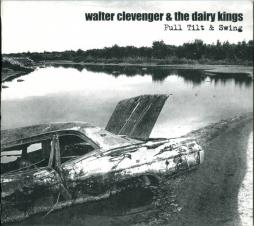 Full Tilt & Swing di Walter Clevenger &amp; The Dairy Kings - CD