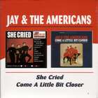 Come_A_Little_Bit_Closer/_She_Cried-Jay_And_The_Americans