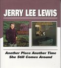 Another Place Another Time / She Still Comes Around di Jerry Lee Lewis - CD