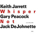 Whisper_Not-Live_In_Paris_1999-Keith_Jarrett/Gary_Peacock/Jack_DeJohnette