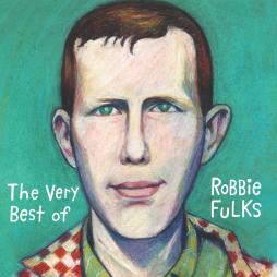 The Very Best Of di Robbie Fulks - CD