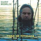 Toad_Of_Titicaca-Gurf_Morlix