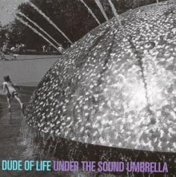 Under The Sound Umbrella di Dude Of Life - CD Under The Sound Umbrella di Dude Of Life - CD