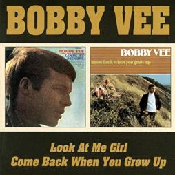 Look At Me Girl/Come Back When You Grow Up di Bobby Vee - CD