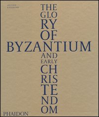 Glory_Of_Byzantium_And_Early_Christendom_-Eastmond_Antony