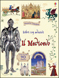 Medioevo Con Adesivi (il)  di Wheatley Abigail  Bacchin Giorgio - libri