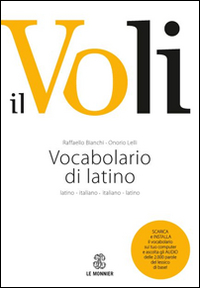 Voli Vocabolario Di Latino Latino Italiano Italiano Latino Con Schede Grammaticali Vademecum...  di Bianchi Raffaello Lelli Onorio - libri