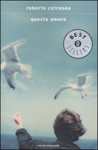 Questo Amore  di Cotroneo Roberto - Libro Questo Amore  di Cotroneo Roberto - Libro